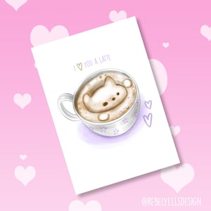 Carte de Saint Valentin - I Love You A Latte - Valentine Cup of Coffee - Barista Foam - Sweet Kitten Kawaii Kitten Catpuccino Cat Lady Heart
