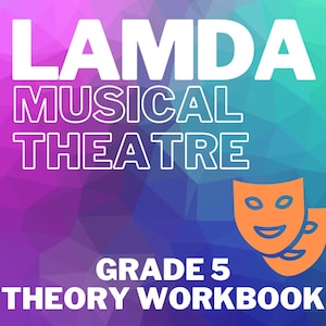 Puede incluir: Un gráfico de texto blanco sobre un fondo morado y azul dice "LAMDA MUSICAL THEATRE GRADE 5 THEORY WORKBOOK". Dos máscaras teatrales naranjas se encuentran en la esquina inferior derecha.