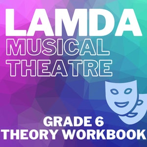 Könnte beinhalten: Eine weiße Textgrafik auf einem lila und blauen Hintergrund lautet "LAMDA MUSICAL THEATRE GRADE 6 THEORY WORKBOOK". Zwei blaue Theatermasken befinden sich rechts neben dem Text.