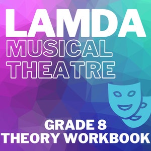 Könnte beinhalten: Ein violetter, blauer und grüner geometrischer Hintergrund mit weißem Text, der "LAMDA MUSICAL THEATRE GRADE 8 THEORY WORKBOOK" lautet. Zwei blaue Theatermasken befinden sich in der rechten unteren Ecke.