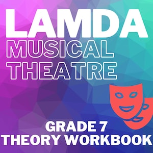 Può includere: Una grafica di testo bianco su uno sfondo viola e blu recita "LAMDA MUSICAL THEATRE GRADE 7 THEORY WORKBOOK". Due maschere teatrali rosse si trovano nell'angolo in basso a destra.