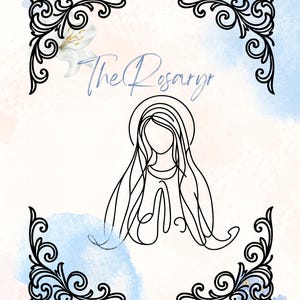 May include: A digital art print with a watercolor background in shades of blue and pink. The image features a line drawing of a woman with a halo, surrounded by decorative black flourishes. Text includes "Reflections of The Rosary" and "Walking with Mary through the Most Holy Rosaary."