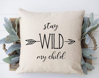 Stay wild my child pillow | dorm decor, graduation gift