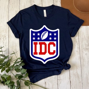 IDC football fans T-Shirt Super Bowl Shirt Game Day Sundays are for Football Halftime shirt