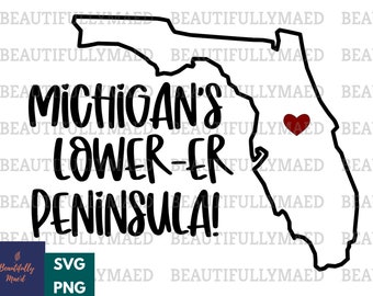 Michigan's Lower-er Peninsula SVG  PNG Digital Download Florida