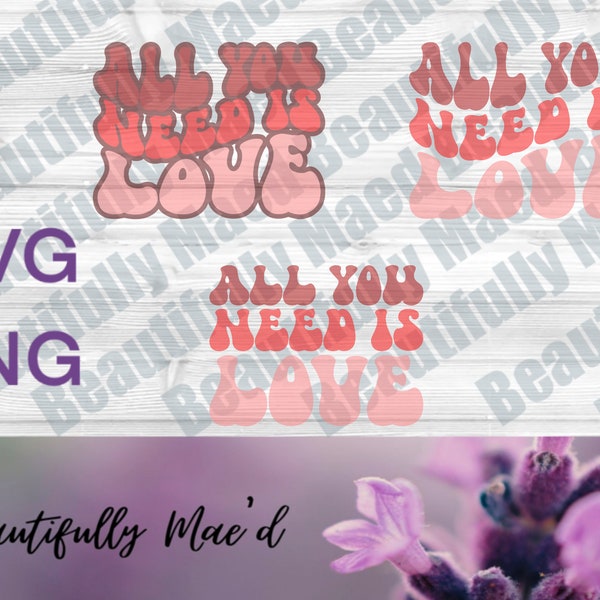 All You Need is Love Valentine SVG PNG, Valentines day Love Svg, Valentine shirt Svg, Retro Valentine, Digital Download