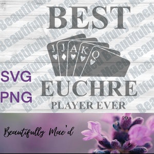 Best Euchre Player Ever Svg Euchre SVG PNG Euchre Party Euchre tournament Svg png pdf euchre trophy