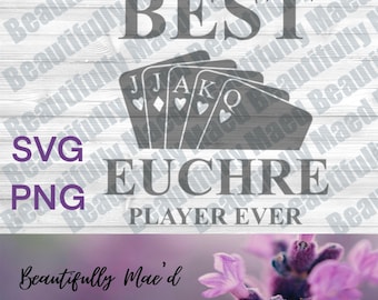 Best Euchre Player Ever Svg Euchre SVG PNG Euchre Party Euchre tournament Svg png pdf euchre trophy