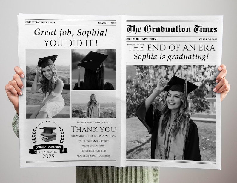 May include: A black and white newspaper-style graduation announcement. The headline reads "Great job, Sophia! YOU DID IT!" and "The End of an Era Sophia is graduating!" Includes photos of a graduate in a cap and gown. Class of 2025.