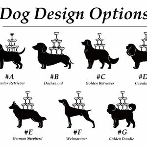 May include: Black silhouette dog designs with champagne glass pyramids. Breeds include Labrador Retriever, Dachshund, Golden Retriever, Cavalier, German Shepherd, Weimaraner, and Golden Doodle. Text reads "Dog Design Options."