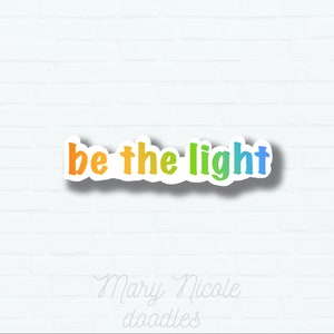 Be the light Sticker,Christian sticker ,Waterproof, Durable, Sturdy, Non-Fade Label...