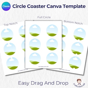 May include: Printable template for creating circle coasters with a landscape design. The template includes three different styles: full circle, top notch, and bottom notch. Each style features a green hill, blue sky, and a white cloud. The text "Car Coaster 2.75"x2.75" is visible on the template. The text "Easy Drag And Drop" is also visible on the template.