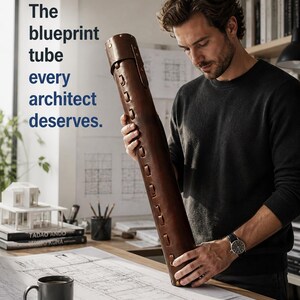 May include: A brown leather blueprint tube with brass rivets and stitching. The image includes the text: "The blueprint tube every architect deserves."