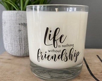 Life is nothing without friendship, Friendship Gift, Best Friend Gift, Cute Gift, Best Friend Candle, Birthday, Gifts for Her