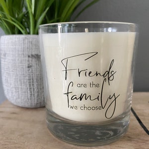 Friends are the family we choose, Friendship Gift, Best Friend Gift, Cute Gift, Best Friend Candle, Scented Candle, Birthday, Gifts for Her