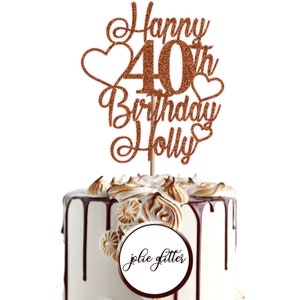 Décoration de gâteau personnalisée personnalisée joyeux 40e anniversaire Holly quarante homme femme coeur fête d'amour 50 70 80 n'importe quel nom n'importe quel texte