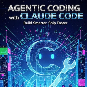 May include: A digital illustration with the text "AGENTIC CODING with CLAUDE CODE" and "Build Smarter, Ship Faster." The image features a robot-like figure holding a wrench, with a network of lines and shapes in shades of blue, pink, and white.
