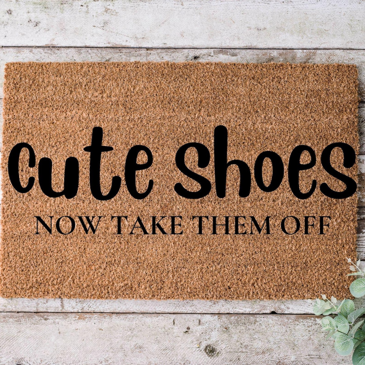 18" x 30" : Door Mat Cute Shoes Now Take Them Off, Housewarming Door Mat, Cute Doormat, New Home Gift, Doormat Personalized, Closing Gift, Funny Doormat - Etsy