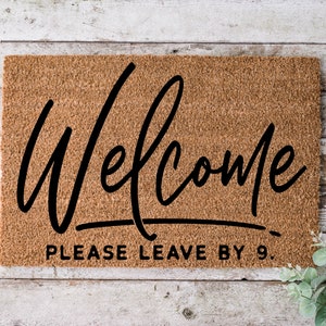 Welcome Please Leave By 9, Door mat, Funny Doormat, Wedding Gift, Housewarming gift, Home Doormat, Welcome mat, Closing gift - 1185