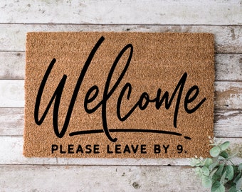 Welcome Please Leave By 9, Door mat, Funny Doormat, Wedding Gift, Housewarming gift, Home Doormat, Welcome mat, Closing gift - 1185