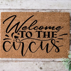 Welcome To The Circus, Door mat, Funny Doormat, Wedding Gift, Housewarming gift, Home Doormat, Welcome mat, Closing gift - 1193
