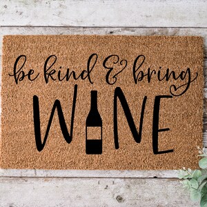 Be Kind & Bring Wine, Door mat, Funny Doormat, Wedding Gift, Housewarming gift, Home Doormat, Welcome mat, closing gift - 1004