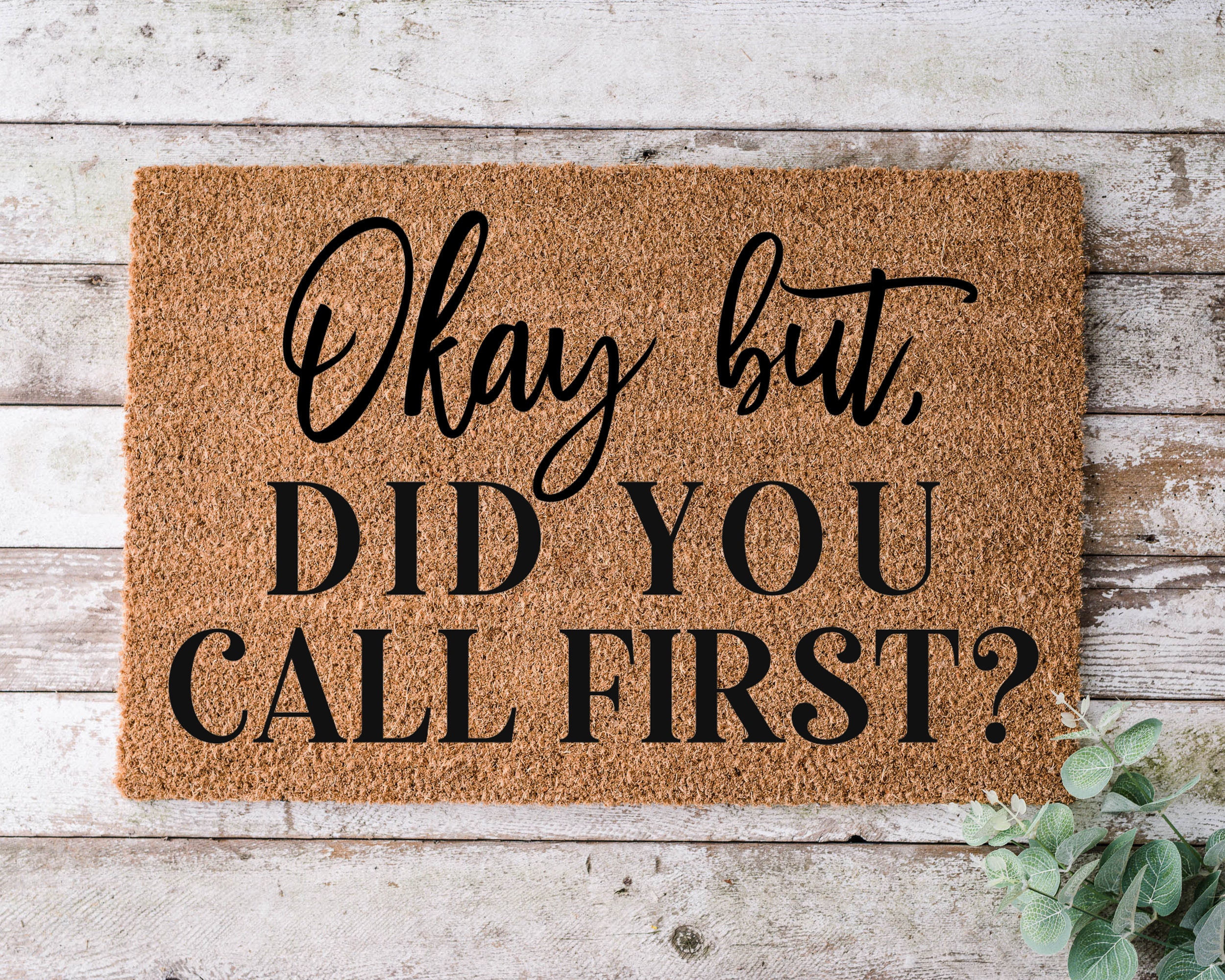Okay But Did You Call First Door Mat Funny Doormat Etsy UK