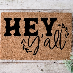 Hey Y&#39;all, Door mat, Funny Doormat, Wedding Gift, Housewarming gift, Home Doormat, Welcome mat, closing gift - 1078