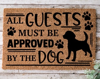 All Guest Must Be Approved by the Dog, Door mat, Funny Doormat, Wedding Gift, Housewarming gift, Home Doormat, Welcome mat, Closing gift - 1