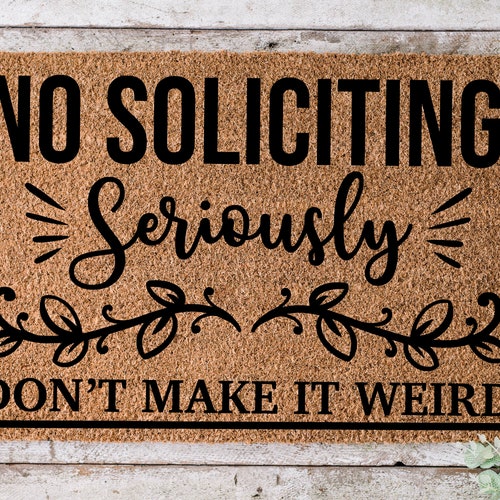 Funny Doormat No Soliciting Seriously Don't Make It Weird Geek Doormat Doormat Funny Gift Housewarming Gift Closing Gift Welcome Mat