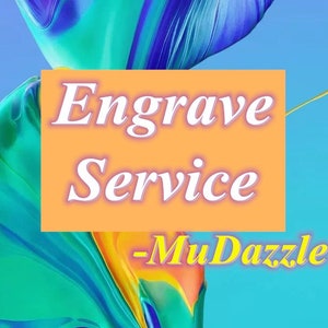 May include: A bright orange rectangle with the text "Engrave Service - MuDazzle" in white and yellow lettering on a blue and green abstract background.