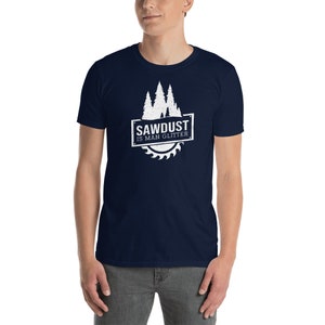 Sawdust is Man Glitter Shirt, Woodworking, Wood Shop, Short-Sleeve Unisex T-Shirt