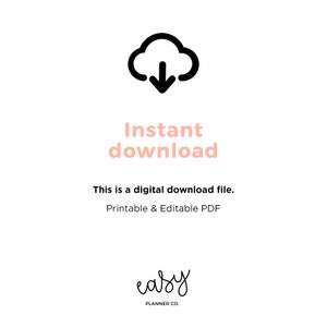 May include: A black and white icon of a cloud with an arrow pointing down. The text "Instant download" is in pink below the icon. The text "This is a digital download file. Printable & Editable PDF" is in black below the pink text. The text "easy PLANNER CO." is in black at the bottom of the image.