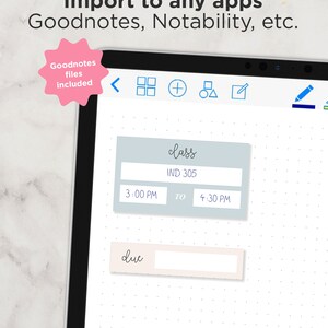 May include: A digital planner page with a light blue and white class schedule template. The template includes fields for class name, room number, start time, and end time. There is also a light beige due date reminder template. The text "Goodnotes files included" is visible in a pink starburst.