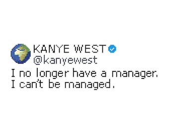 Kanye &quot;I no longer have a manager&quot; Tweet Cross Stitch Pattern