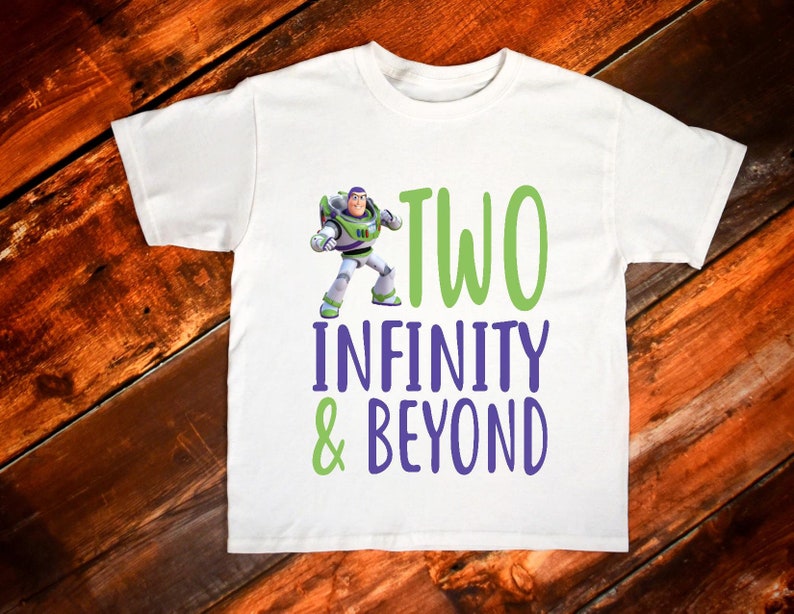 Two Infinity And Beyond Birthday Shirt / Printable Toy Story Two Infinity and Beyond Birthday