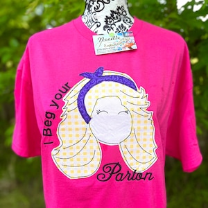 Dolly Parton Shirt / Queen of Country / Dolly Saying / embroidered