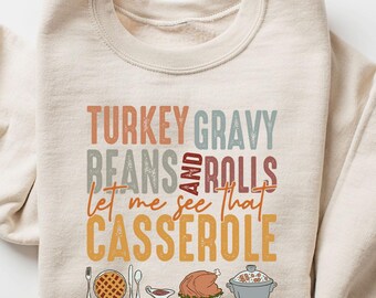 Turkey Gravy Beans And Rolls Let Me See That Casserole Sweatshirt, Thanksgiving Sweatshirt, Thanksgiving Shirt, Fall Sweatshirt, Fall Shirt