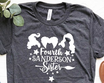 Fourth Sanderson Sister Shirt, Sanderson Sisters Shirt, Hocus Pocus Shirt, Girls Halloween Shirt, Trick Or Treat Shirt, Spooky Season Shirt