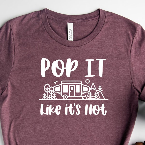 Pop It Like Its Hot, Camping Lover Shirt, RV Camping Shirt, Family Camping Shirts, Hiking Shirt, Nature Outdoors Lover Shirt, Gifts For Dad