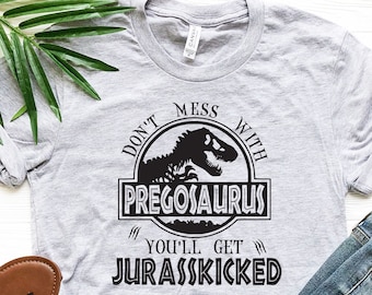 Don't Mess With Pregosaurus You'll Get Jurasskicked, Funny Pregnancy Announcement Shirt, Baby Reveal Shirt, Mom To Be Shirt, New Mom Gift