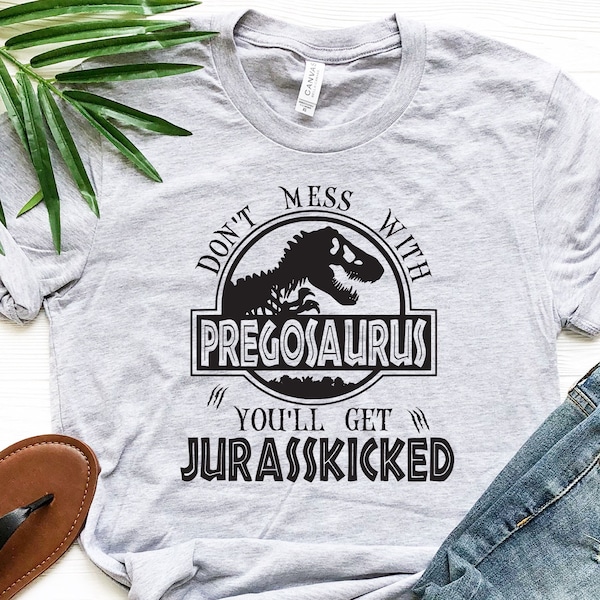 Don't Mess With Pregosaurus You'll Get Jurasskicked, Funny Pregnancy Announcement Shirt, Baby Reveal Shirt, Mom To Be Shirt, New Mom Gift