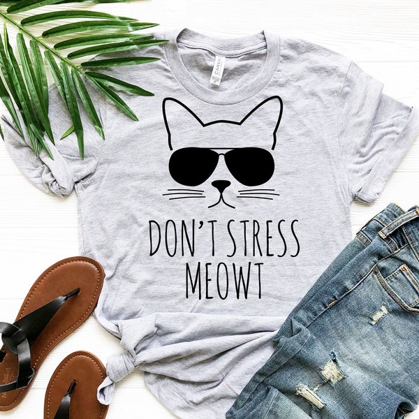 Don't Stress Meowt Shirt, Funny Kitty Shirt, Funny Cat Shirt, Pet Lover Shirt, Gift For Catlover, Animal Lover, Fun Pun, Pun Gift, Cute Cat