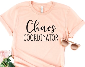 Chaos Coordinator Shirt, Mom Life Shirt, Funny Mom Gift, Mommy Shirt, Gift For Mom, Mom Appreciation Gift, Mom Birthday Shirt, Soccer Mom