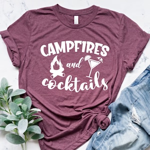 Campfires And Cocktails, Camping Shirt, Hiking Shirt, Camp Lover Gift, Nature Lover Gift, Happy Camping Tshirt, Camper Gift, Camp Life Shirt