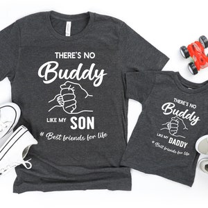 There is No Buddy Like My Son and Daddy, Father and Son Matching Shirts ...