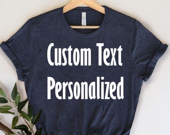 Custom Shirt, Personalized Shirt, Custom Tee, Personalized Gifts, Custom Name Shirt, Custom Printed Shirt, Custom Tshirt, Birthday Gifts