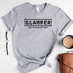 Glamper Way Too Boujee For Tents Camping Shirt Glamping Shirt Glamper Wife Mom Gift Hiking Shirt Nature Lover Shirt RV Camping image 3