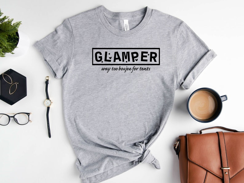 Glamper Way Too Boujee For Tents Camping Shirt Glamping Shirt Glamper Wife Mom Gift Hiking Shirt Nature Lover Shirt RV Camping image 3