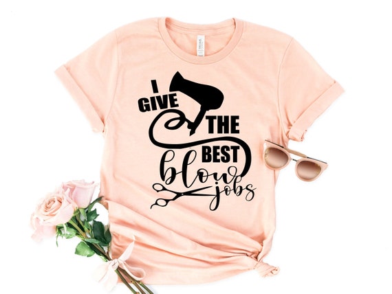 Funny Hairdresser Shirt Blowjob Hairdresser Humor Gift T-Shirt Funny Hairdresser Shirt Blowjob Hairdresser Humor Gift T-Shirt